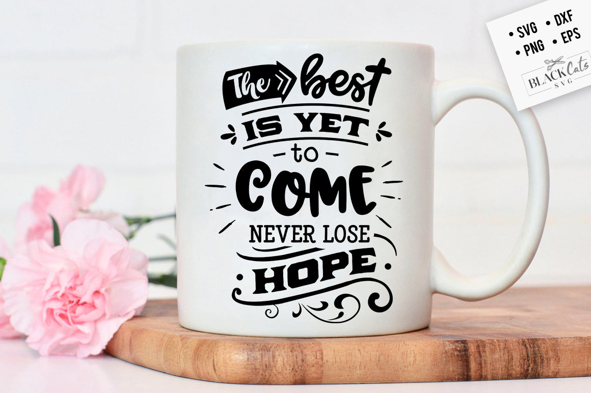 The best is yet to come SVG