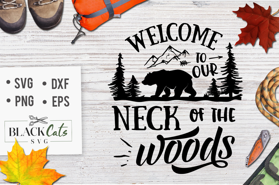 Welcome to the Neck of the Woods - SVG file Cutting File Clipart in Svg, Eps, Dxf, Png for Cricut & Silhouette svg