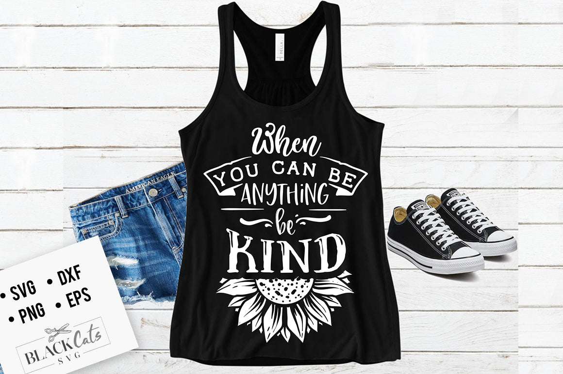 When You Can Be Anything Be Kind SVG File