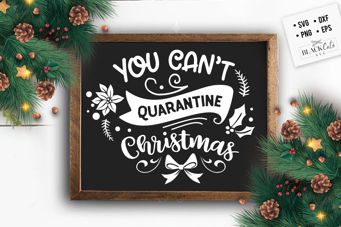 You can't quarantine Christmas SVG FREE Christmas SVG