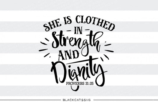 She is clothed in strength and dignity - SVG file Cutting File Clipart in Svg, Eps, Dxf, Png for Cricut & Silhouette  svg