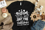 Autism - I'll be just fine Therapist SVG