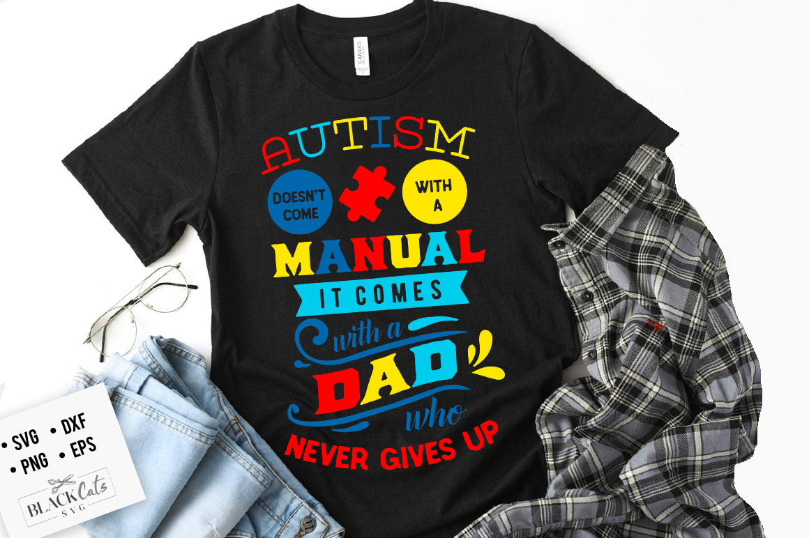 Autism comes with a dad SVG