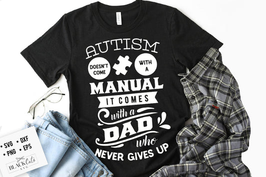 Autism comes with a dad SVG