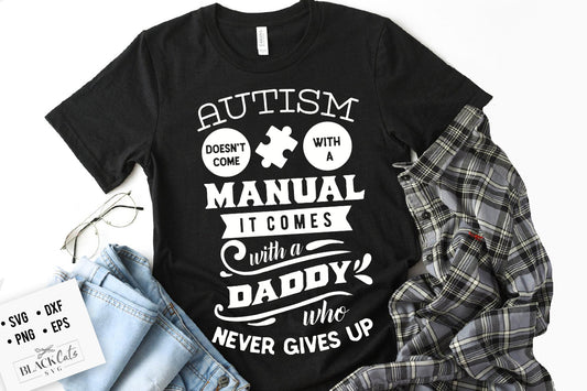 Autism comes with a daddy SVG