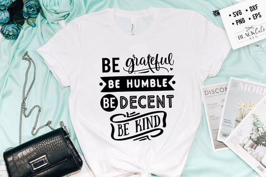 Be Grateful Be Humble SVG File