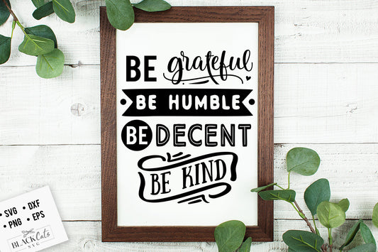 Be Grateful Be Humble SVG File
