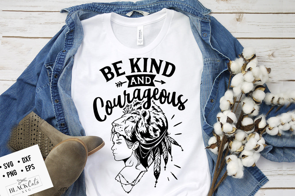 Be kind and courageous SVG
