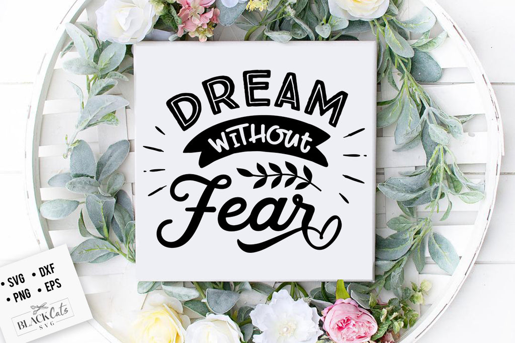 Dream without fear svg