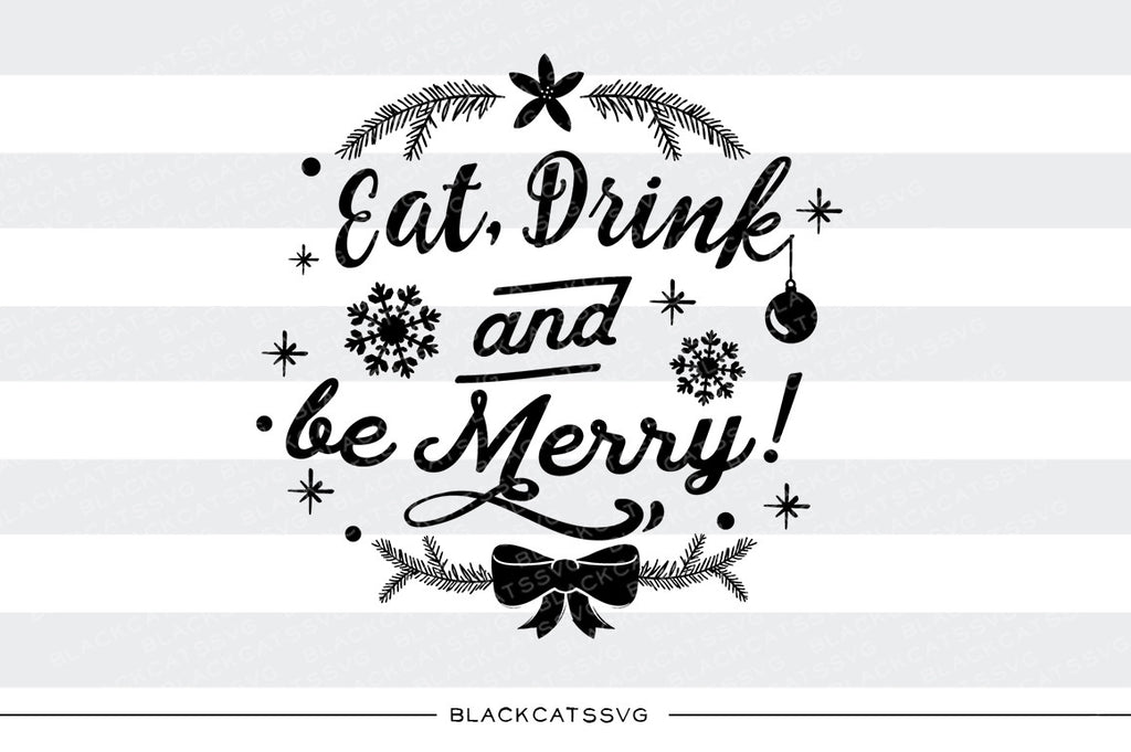 Eat, drink and be merry - SVG cutting file - BlackCatsSVG