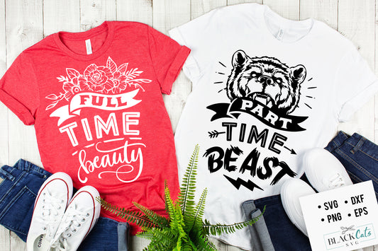 Full time beauty part time beast SVG