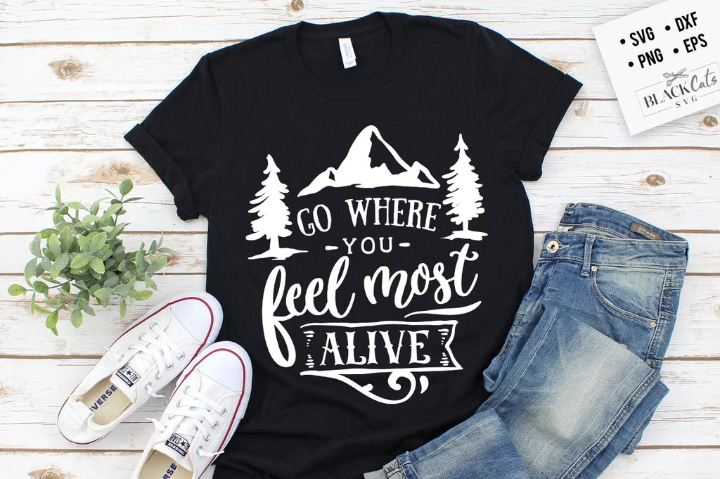 Go where you feel most alive SVG