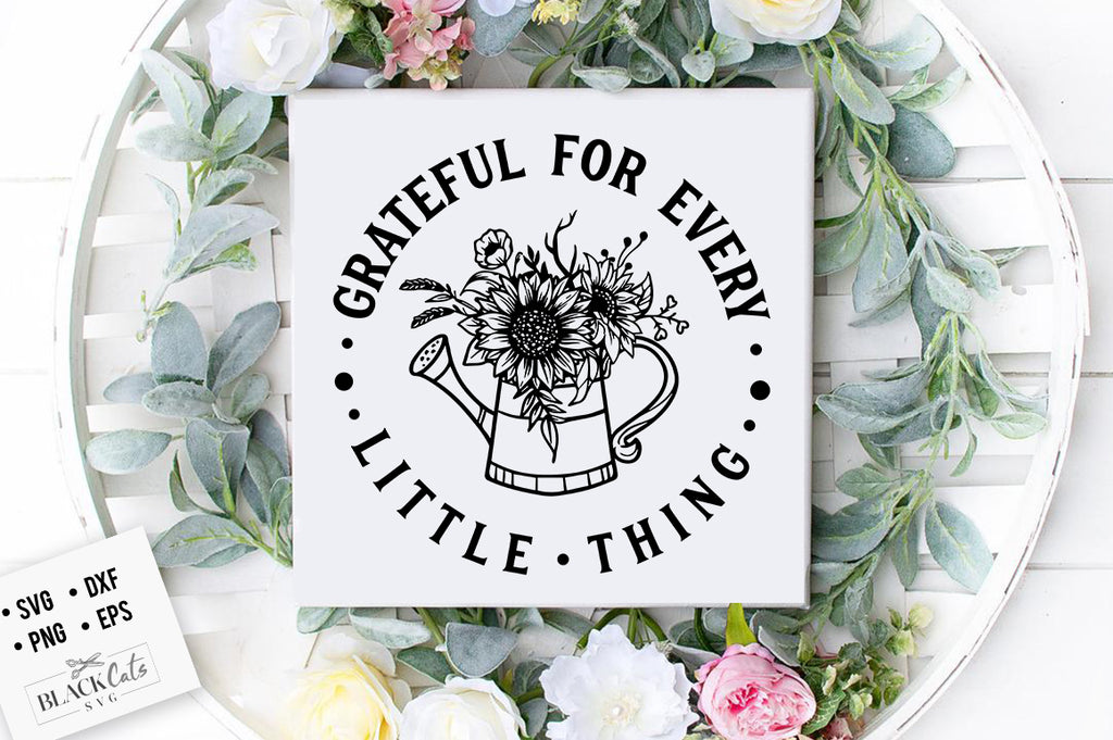 Grateful For Every Little Thing SVG File