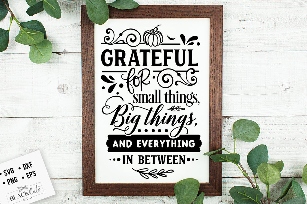 Grateful For Small Things Big Things SVG File