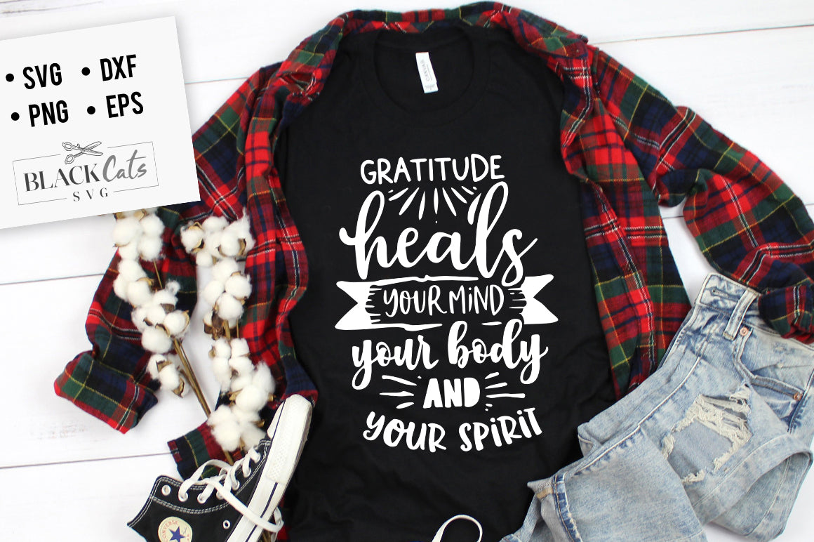 Gratitude Heals Your Mind Your Body SVG File