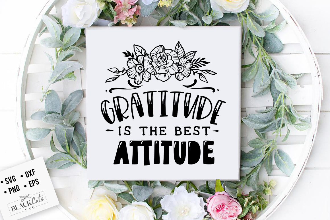 Gratitude is The Best Attitude SVG File