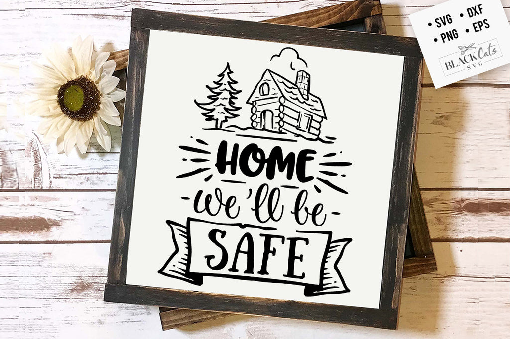 Home we'll be safe SVG