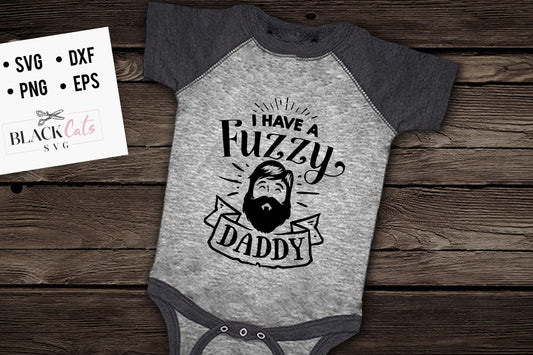 I have a Fuzzy Daddy SVG File