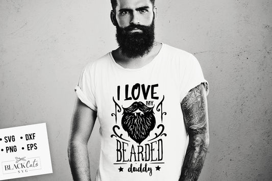 I Love My Bearded Daddy SVG File