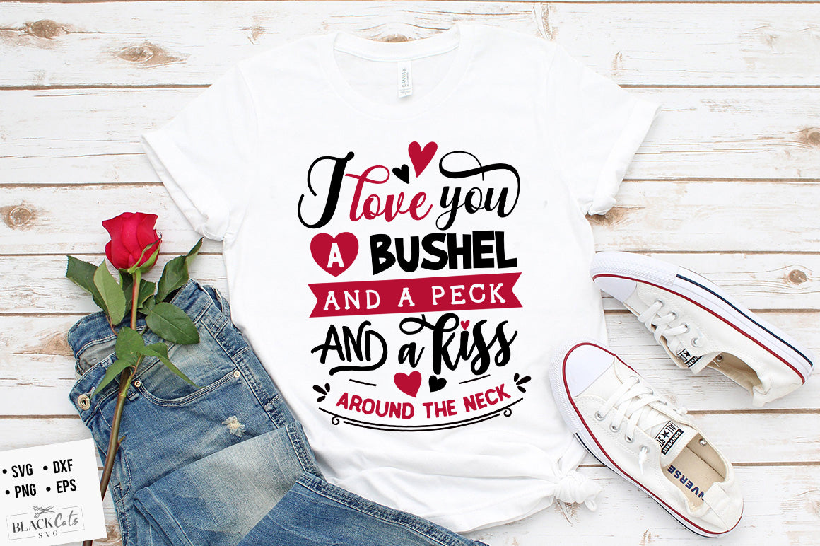 I Love You A Bushel SVG