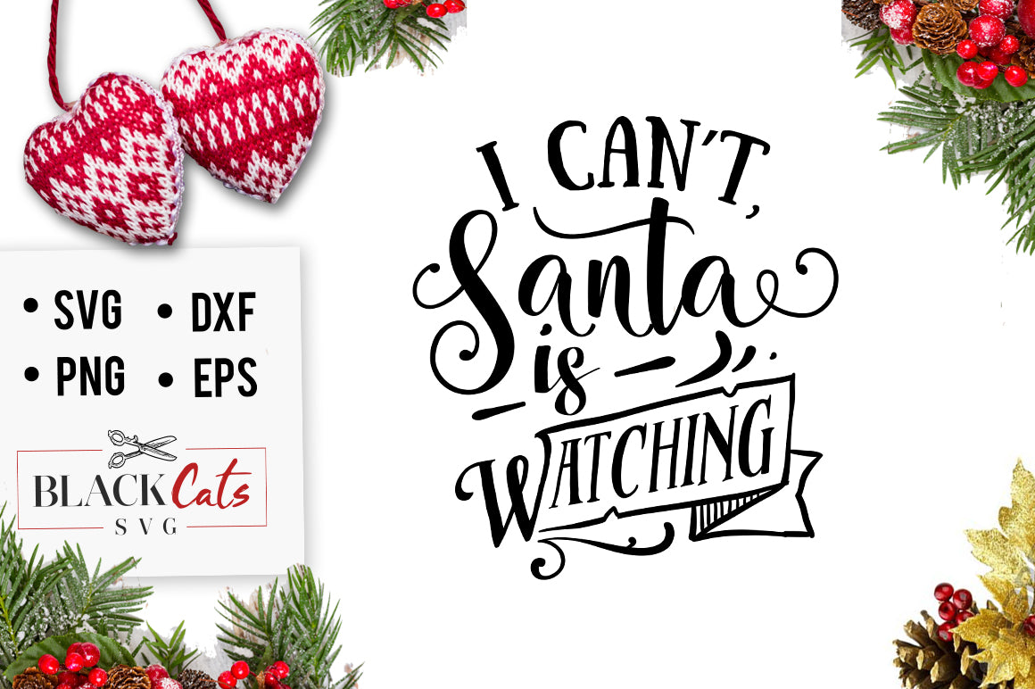 I can't, Santa is watching SVG cutting file