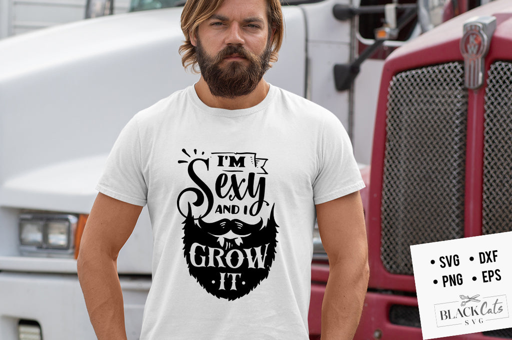 I’m Sexy and I Grow It SVG File