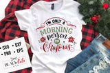 I'm only a morning person on Christmas SVG