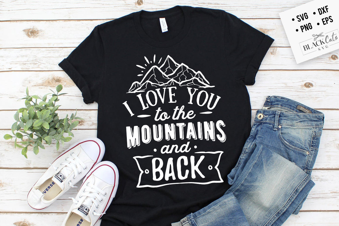 I love you to the mountains and back SVG