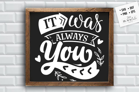 It was always you SVG