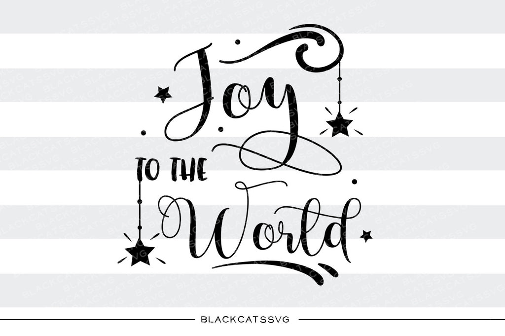 Joy to the world - SVG cutting file - BlackCatsSVG