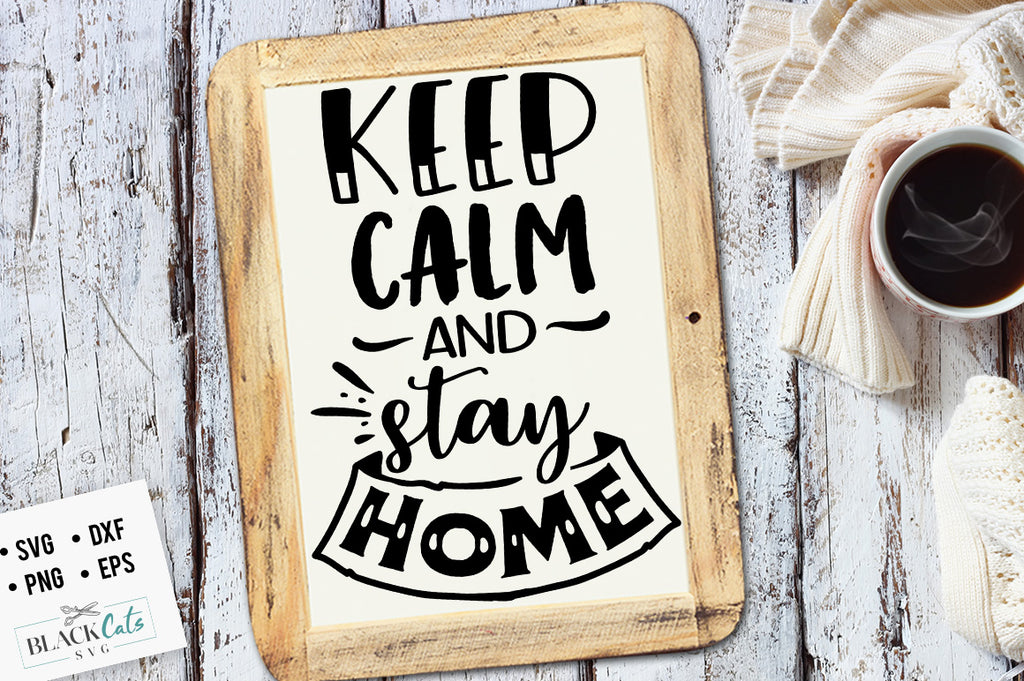 Keep calm and stay home 1 SVG