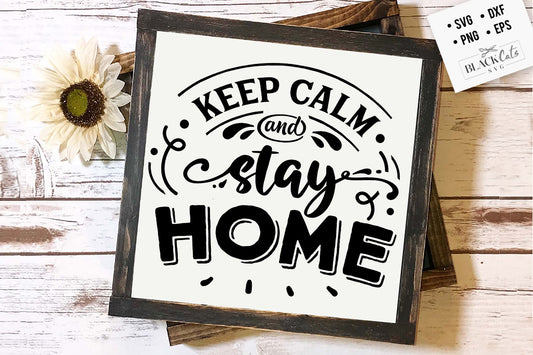 Keep calm and stay home 2 SVG