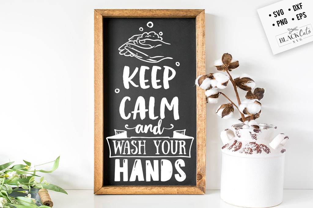 Keep calm and wash your hands SVG