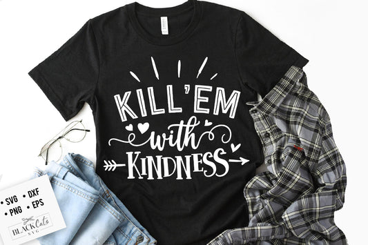 Kill'em with kindness SVG