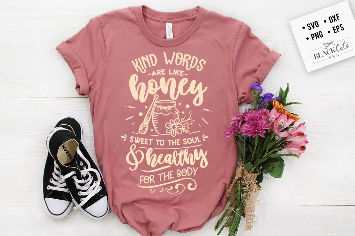 Kind words are like honey SVG