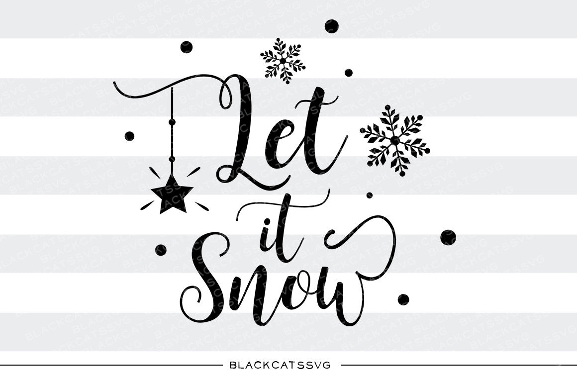 Let it snow - SVG cutting file - BlackCatsSVG