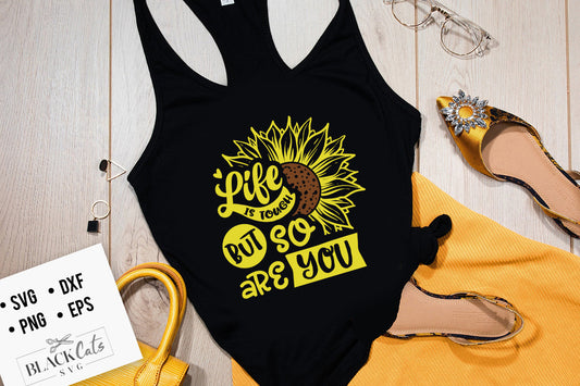 Life is tough but so are you SVG file