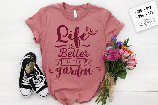 Life is better in the garden SVG