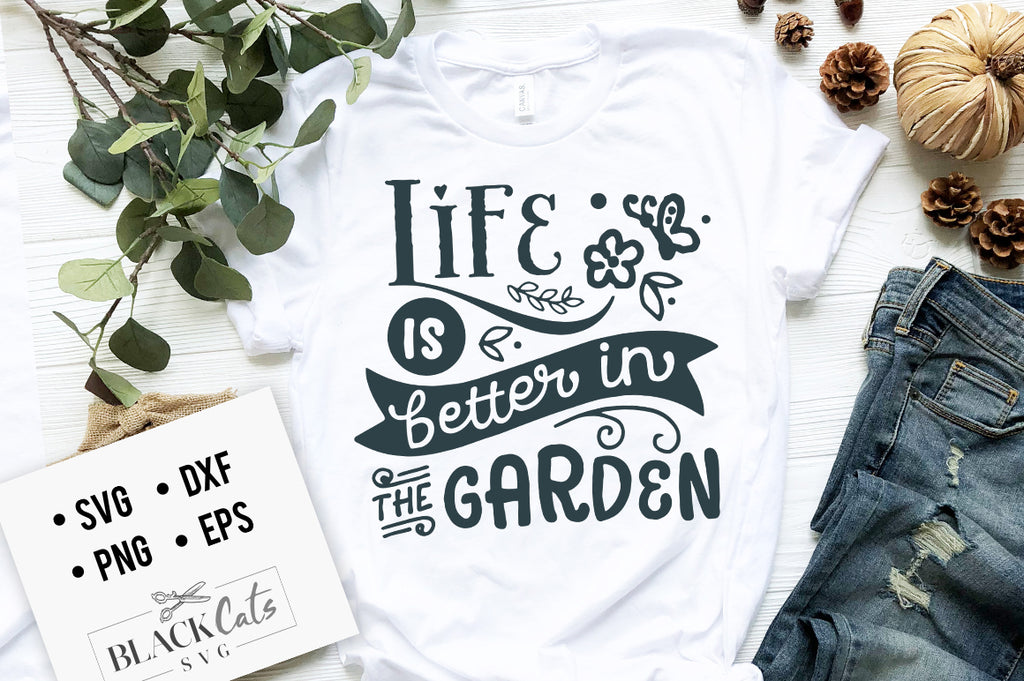 Life is better in the garden SVG