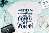 Never underestimate the power of a woman SVG
