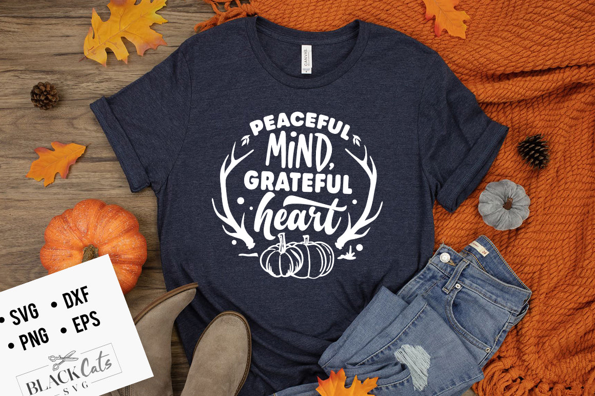 Peaceful Mind Grateful Heart SVG File
