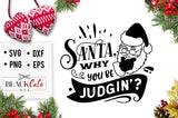 Santa why you be judgin SVG