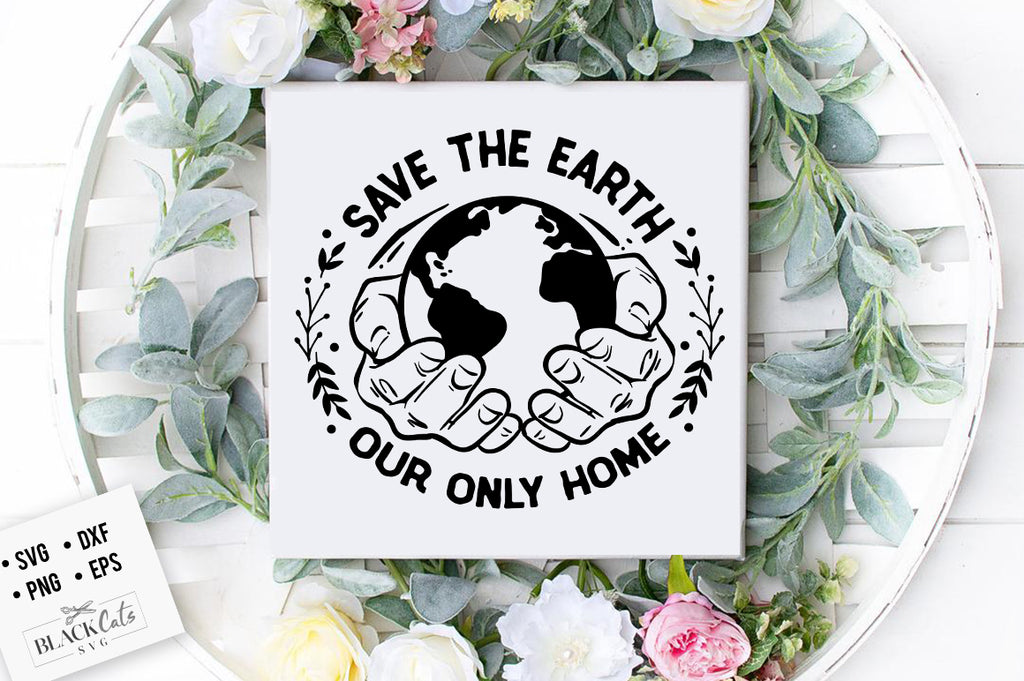Save the Earth Our Only Home SVG File