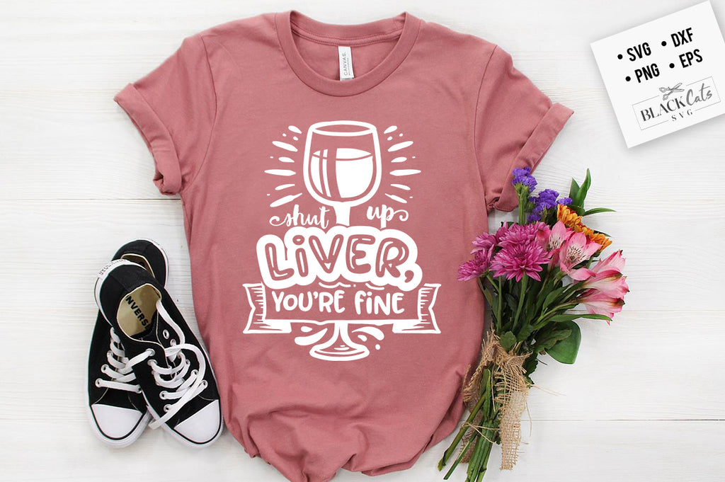 Shut up liver you're fine SVG
