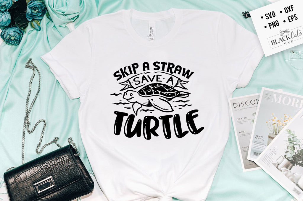 Skip A Straw Save A Turtle SVG File