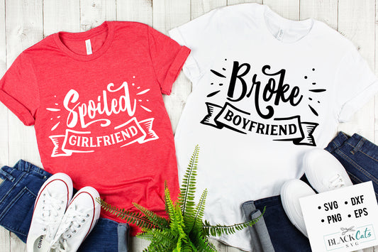 Spoiled girlfriend broke boyfriend SVG