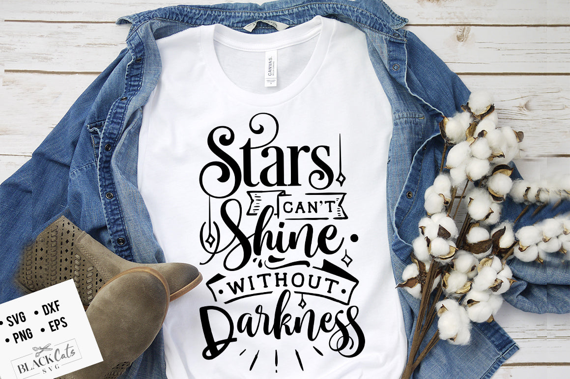 Stars can't shine without darkness svg