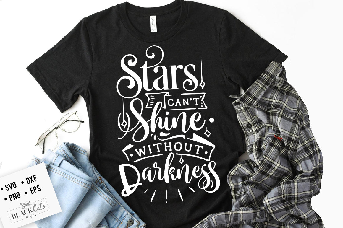 Stars can't shine without darkness svg