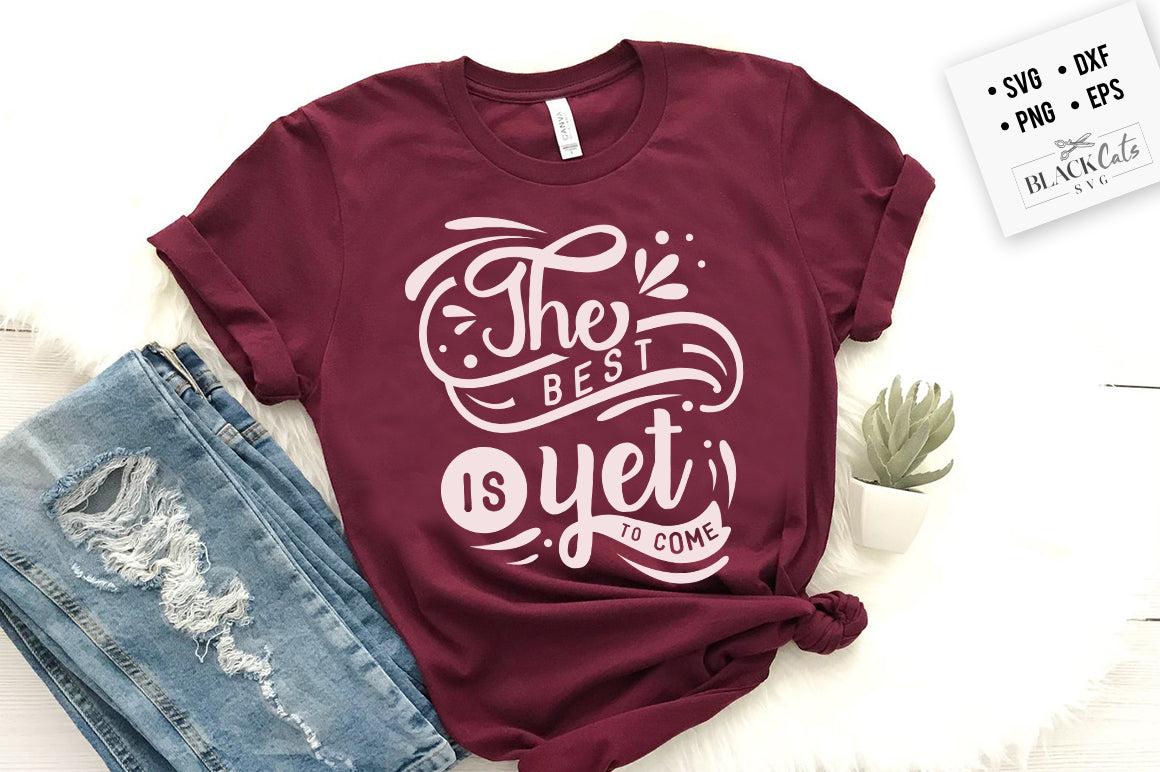 The best is yet to come SVG