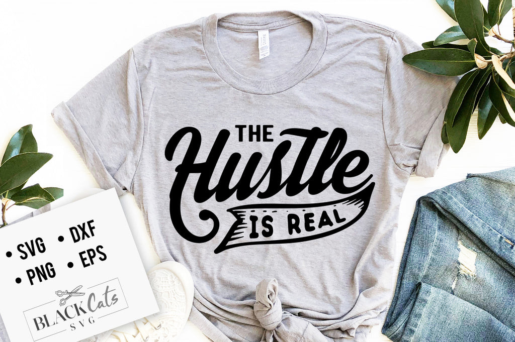 The hustle is real SVG